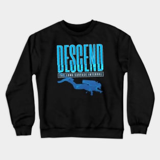 Diver Descend Had Too Long Surface Interval Crewneck Sweatshirt